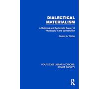 Dialectical Materialism: A Historical and Systematic Survey of Philosophy in the Soviet Union