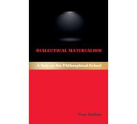 Dialectical Materialism: A Note on the Philosophical School: 39