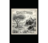 Dialettando: Il Grande Dizionario dei Dialetti Salentini