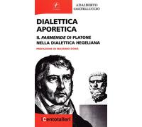 9788863360981 Dialettica aporetica. Il Parmenide di Platone nell...ica hegeliana