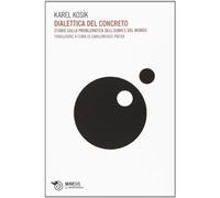 Dialettica del concreto. Studio sulla problematica dell'uomo e del mondo