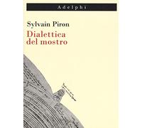 Dialettica del mostro