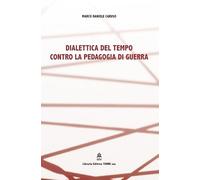 Dialettica del tempo contro la pedagogia di guerra