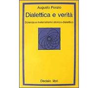 Dialettica e verità. Scienza e materialismo storico dialettico