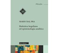 Dialettica hegeliana ed epistemologia analitica