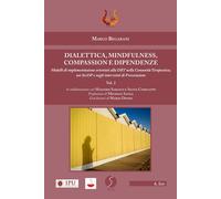 Dialettica, mindfulness, compassion e dipendenze. Vol. 2: Modelli di implementaz