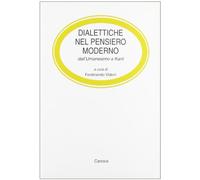 Dialettiche nel pensiero moderno. Dall'umanesimo a Kant. Per i Licei