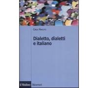 Dialetto, dialetti e italiano. Ediz. illustrata - Marcato Carla