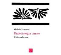 Dialettologia cinese. Un'introduzione. Ediz. multilingue