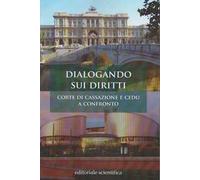 Dialogando sui diritti. Corte di Cassazione e CEDU a confronto
