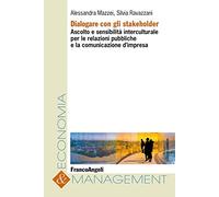 Dialogare con gli stakeholder. Ascolto e sensibilità interculturale per le relazioni pubbliche e la comunicazione d'impresa
