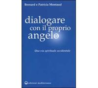Dialogare con il proprio angelo. Una via spirituale occidentale