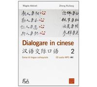 Dialogare in cinese 2. Corso di lingua colloquiale. Con CD Audio
