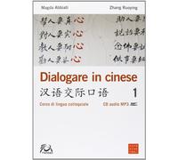 Dialogare in cinese. Corso di lingua colloquiale. Ediz. multilingue. Con CD Audio