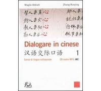 Dialogare in cinese. Corso di lingua colloquiale. Ediz. multilingue. Con CD Audio