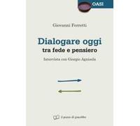Dialogare oggi tra fede e pensiero. Intervista con Giorgio Agnisola