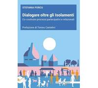 Dialogare oltre gli isolamenti. Co-costruire processi partecipativi e relazionali