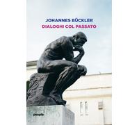 Dialoghi col passato - Bückler Johannes