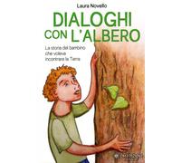 Dialoghi con l'Albero - Novello Laura