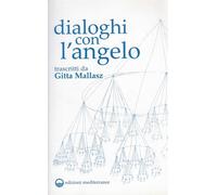 Dialoghi con l'angelo - Mallasz Gitta