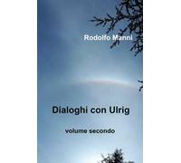 Dialoghi con Ulrig. Vol. 2
