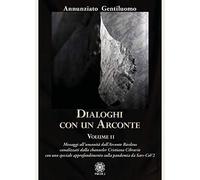 Dialoghi con un arconte. Messaggi all’umanità dall’arconte basileus canalizzati dalla channeler Cristiana Cibrario con uno speciale approfondimento sulla pandemia da Sars-CoV2 (Vol. 2)