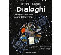 Libri Johnson Clifford V. - Dialoghi. Conversazioni Sulla Natura Dell'universo