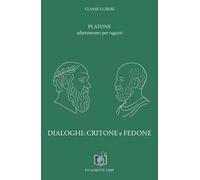 Dialoghi: Critone e Fedone. Adattamento per ragazzi