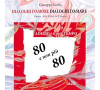 DIALOGHI D'AMORE DIALOGHI D'AMARE: Opere. Arti Visive in Libertà