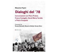 Dialoghi del '78. Conversazioni con Piero Pratesi, Franco Scataglini, David Maria Turoldo e Pietro Scoppola