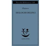 Dialoghi delfici. Il tramonto degli oracoli-L'E di Delfi-Gli oracoli della Pizia