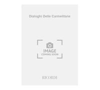 Dialoghi delle carmelitane. Opera in tre atti e dodici quadri. Libretto. Musica di F. Poulenc