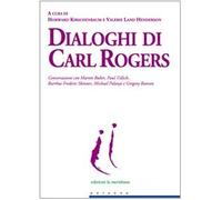 Dialoghi di Carl Rogers. Conversazioni con Martin Buber, Paul Tillich, Burrhus Frederic Skinner, Michael Polanyi e Gregory Bateson