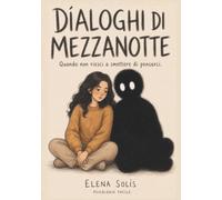 Dialoghi di mezzanotte: Quando non riesci a smettere di pensarci