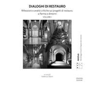 Dialoghi di restauro. Riflessioni e analisi critiche sui progetti di restauro, a