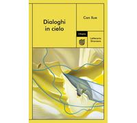 DIALOGHI IN CIELO - Can Xue - 2023 - Utopia