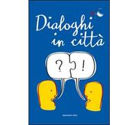 Dialoghi in città