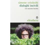 Dialoghi incivili. Con CD Audio