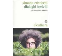 Dialoghi incivili. Con CD Audio