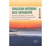 Dialoghi intorno alle geografie. Esperienze, linguaggi, narrazioni dal Festival delle Geografie di Levanto 2021