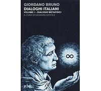 Dialoghi italiani. Vol. 1: Dialoghi metafisici.