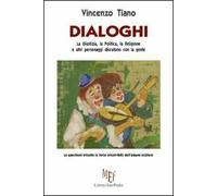 Dialoghi. La giustizia, la politica, la religione e altri personaggi discutono con la gente