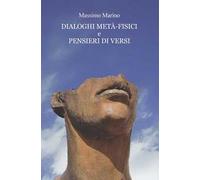 Dialoghi metà-fisici e pensieri di versi. Ediz. integrale