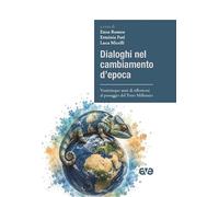 Dialoghi nel cambiamento d'epoca. Venticinque anni di riflessioni al passaggio del Terzo Millennio