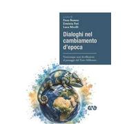 Dialoghi nel cambiamento d'epoca. Venticinque anni di riflessioni al passaggio del Terzo Millennio