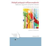 Dialoghi pedagogici nell'ipercomplessità. Riflessioni, suggestioni e prospettive educative