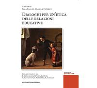Dialoghi per un'etica delle relazioni amorose - 2017 - Edizioni L