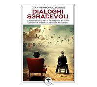 Libri De Turris Gianfranco - Dialoghi Sgradevoli. Candide Conversazioni Tra Simp