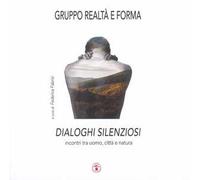 Dialoghi silenziosi. Incontri tra uomo, città e natura