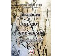 Dialoghi su ciò che accade. La parola che vive del quotidiano e unisce nel legame sociale